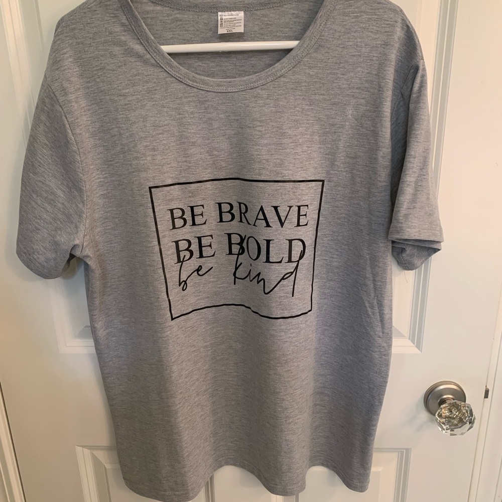 Be Brave Be Bold Be Kind Women’s 2XL soft grey cotton/poly Inspirational TShirt